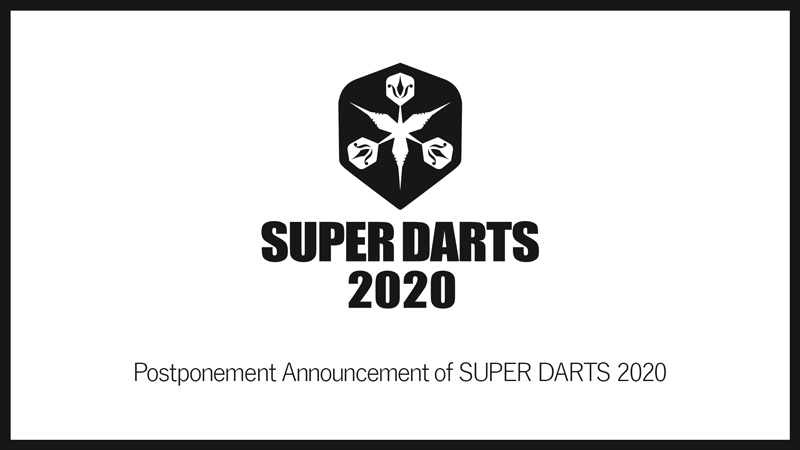 Postponement Announcement of SUPER DARTS 2020