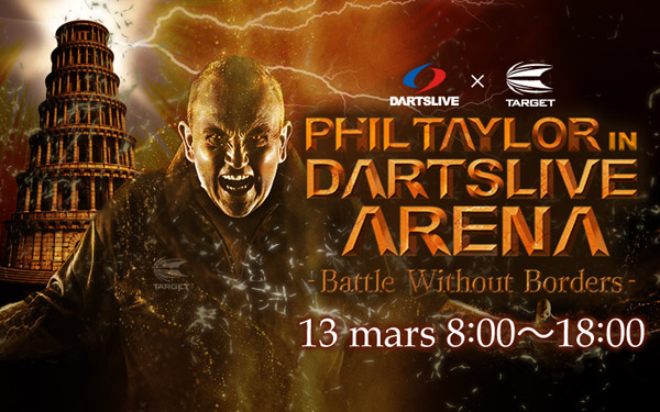 DARTSLIVE × TARGET PHIL TAYLOR in DARTSLIVE ARENA ~Battle Without Borders~