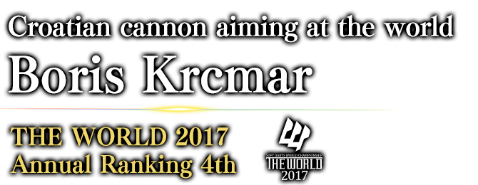 Croatian cannon aiming at the world Boris Krcmar THE WORLD 2017 Annual Ranking / 4th 