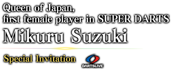 Queen of Japan, first female player in Super Darts Mikuru Suzuki Special Invitation 